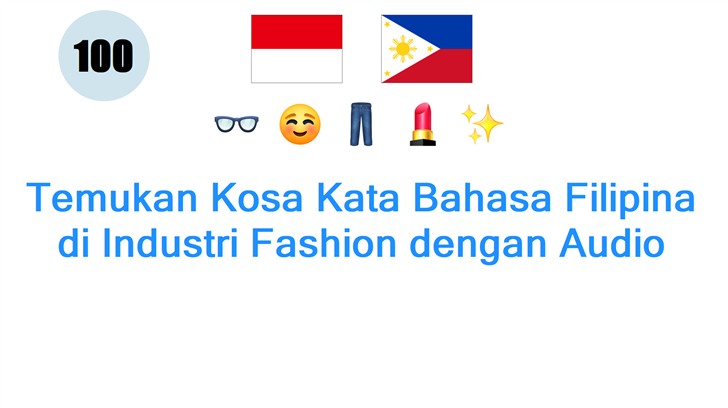 Temukan Kosa Kata Bahasa Filipina di Industri Fashion dengan Audio